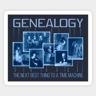 Genealogy: The Next Best Thing to a Time Machine Sticker